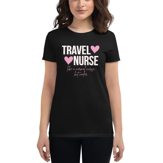 Travel Nurse - Like a Normal Nurse but Cooler T-Shirt