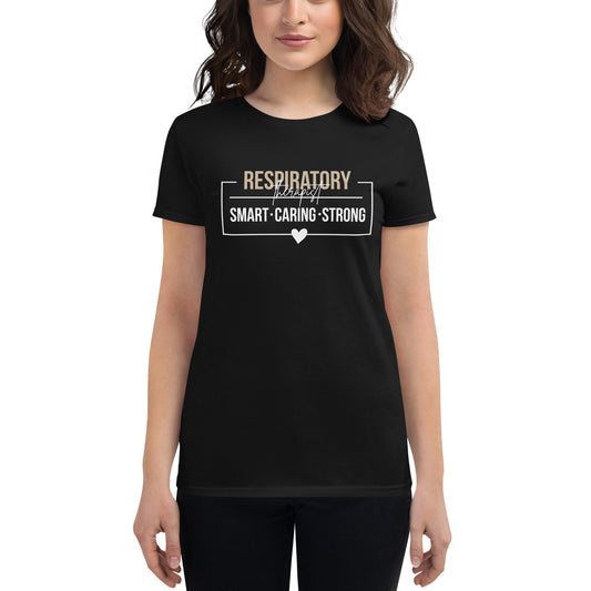 Respiratory Therapist - Smart, Caring, Strong T-Shirt - Women's