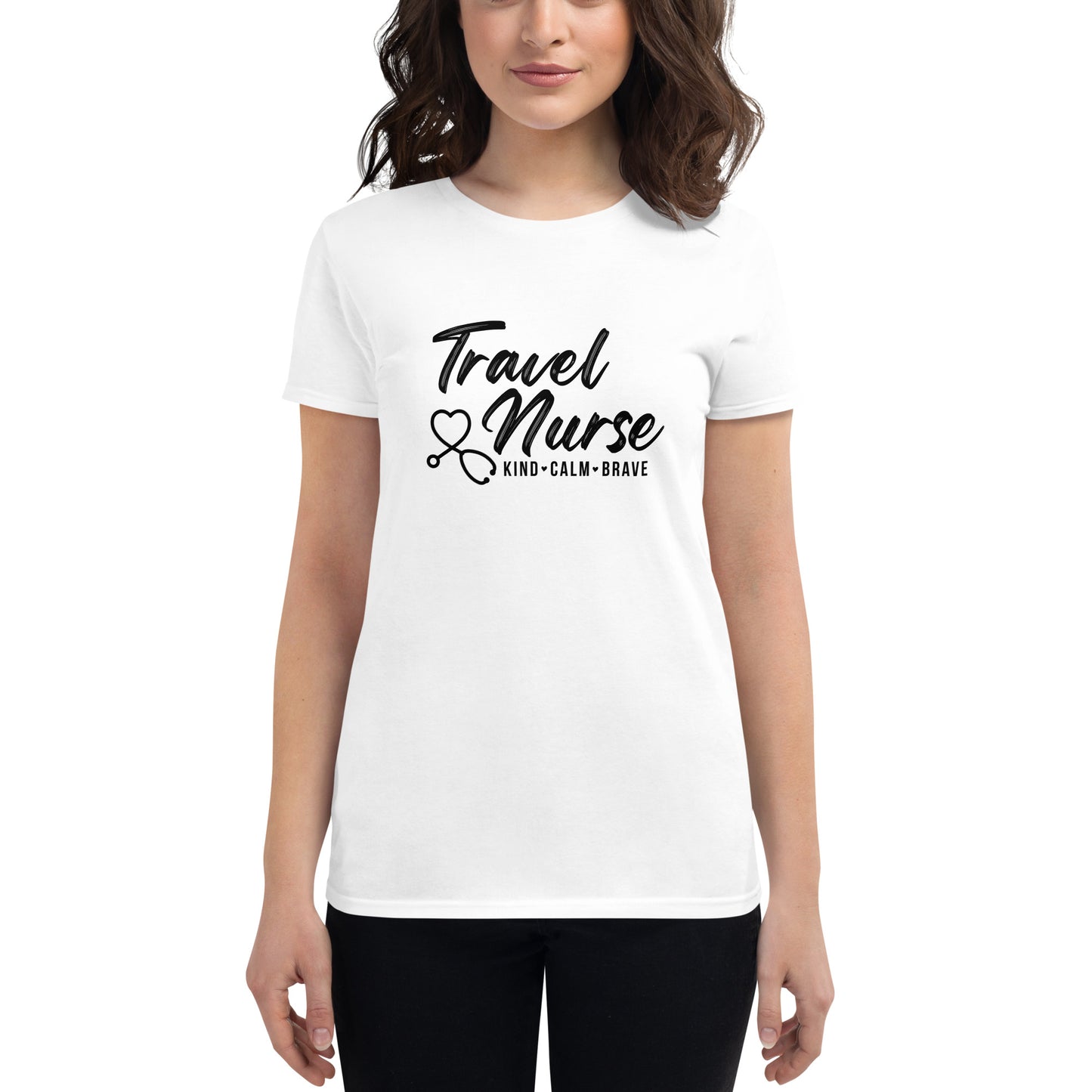 Travel Nurse - Kind, Calm, Brave T-Shirt