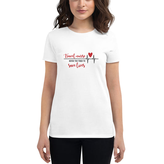 Travel Nurse Save Lives T-Shirt - Women's