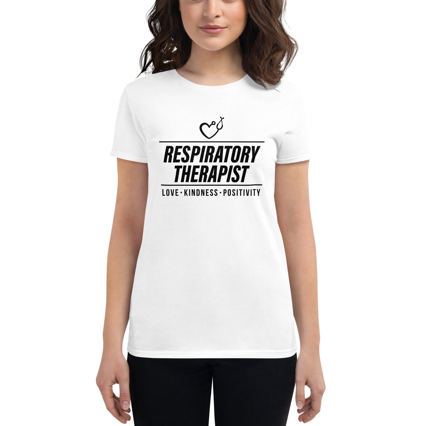 Respiratory Therapist - Love, Kindness, Positivity T-Shirt - Women's